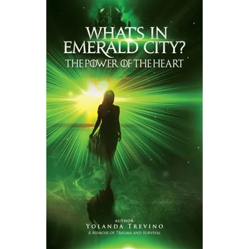 What's In Emerald City?: The Power Of The Heart