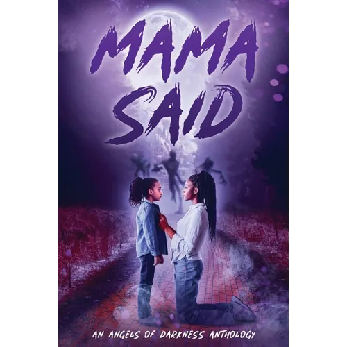 Mama Said: An Angels of Darkness Anthology