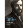 Claude Debussy: A Critical Biography