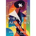 Where the False Gods Dwell
