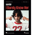 Sombr - I Barely Know Her: Sheet Music Essentials for Piano + Lyrics