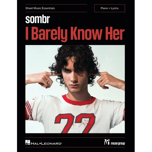 Sombr - I Barely Know Her: Sheet Music Essentials for Piano + Lyrics