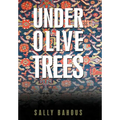 Under Olive Trees: The Odyssey of a Palestinian-American Family