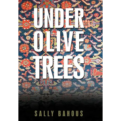 Under Olive Trees: The Odyssey of a Palestinian-American Family