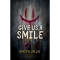 Give Us A Smile