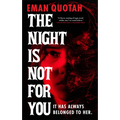 The Night Is Not for You