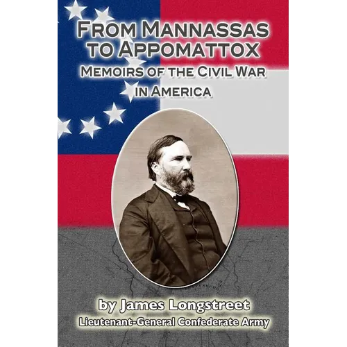 From Mannassas to Appomattox: Memoirs of the Civil War in America