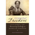 Forging Freedom: Black Women and the Pursuit of Liberty in Antebellum Charleston