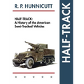 Half-Track: A History of American Semi-Tracked Vehicles