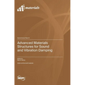 Advanced Materials Structures for Sound and Vibration Damping