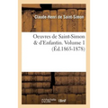 Oeuvres de Saint-Simon & d'Enfantin. Volume 1 (Éd.1865-1878)