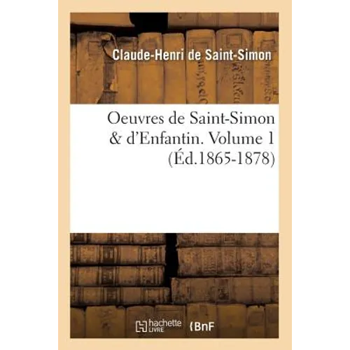 Oeuvres de Saint-Simon & d'Enfantin. Volume 1 (Éd.1865-1878)