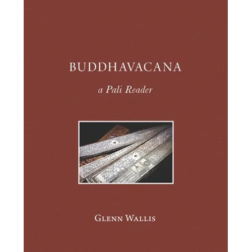 Buddhavacana: A Pali Reader
