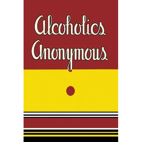 Alcoholics Anonymous: 1939 First Edition