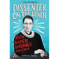 Dissenter on the Bench: Ruth Bader Ginsburg's Life and Work