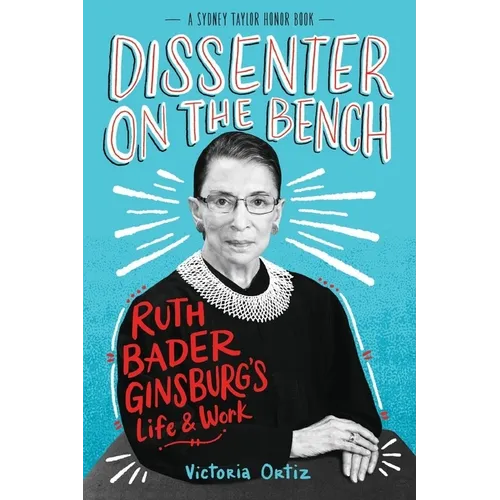 Dissenter on the Bench: Ruth Bader Ginsburg's Life and Work