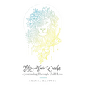 Fifty-Two Weeks of Journaling Through Child Loss