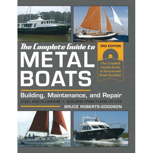 The Complete Guide to Metal Boats, Third Edition: Building, Maintenance, and Repair