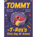 Tommy The T-Rex's First Day Of School: Reading Book For Kids Ages 4 to 8