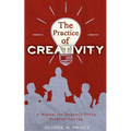 The Practice of Creativity: A Manual for Dynamic Group Problem-Solving