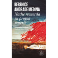 Nadie Recuerda Su Propia Muerte (Premio Mauricio Achar) / No One Remembers Their Own Death