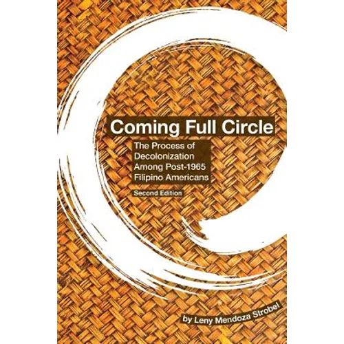 Coming Full Circle: The Process of Decolonization Among Post-1965 Filipino Americans