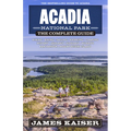 Acadia National Park: The Complete Guide