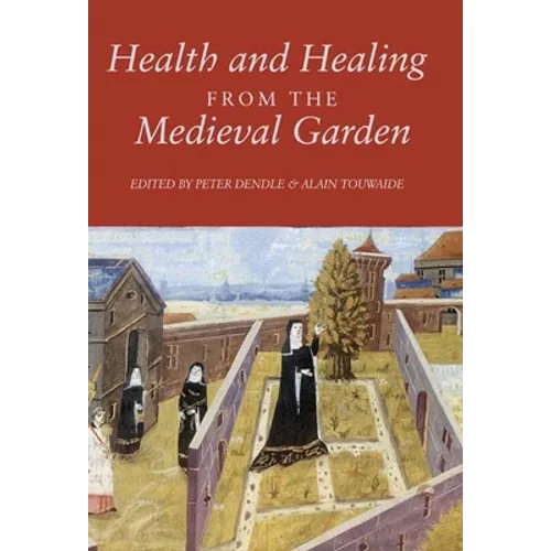 Health and Healing from the Medieval Garden
