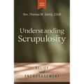 Understanding Scrupulosity, 4th Edition: Relief and Encouragement