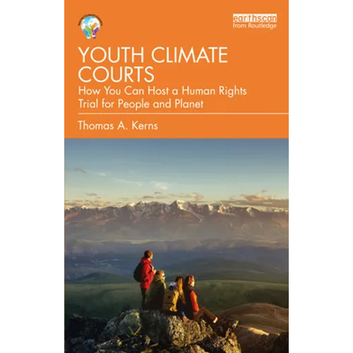 Youth Climate Courts: How You Can Host a Human Rights Trial for People and Planet