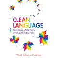 Clean Language: Revealing Metaphors and Opening Minds