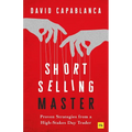 Short Selling Master: Proven Strategies from a High-Stakes Day Trader