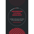 Sovereign Citizen Ideology: Spotlight on the January 6th Attack on the United States Capitol