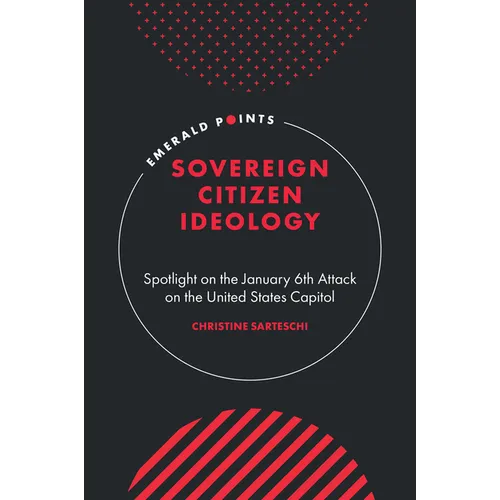 Sovereign Citizen Ideology: Spotlight on the January 6th Attack on the United States Capitol
