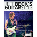 Jeff Beck's Guitar Style: The Complete Authorised Guide to the Soloing Mastery of Guitar Legend Jeff Beck