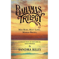 Bahamas Trilogy: Miss Ruby, Matt Lowe, Mariah Brown, a Collection of Historical Solo Dramas