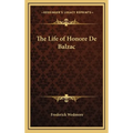 The Life of Honore De Balzac