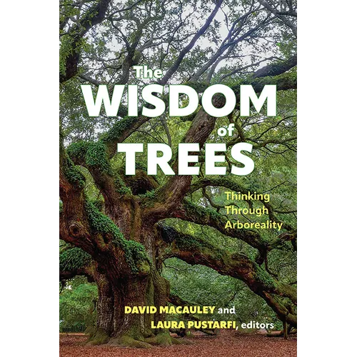 The Wisdom of Trees: Thinking Through Arboreality