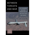 Between Threats and War: U.S. Discrete Military Operations in the Post-Cold War World