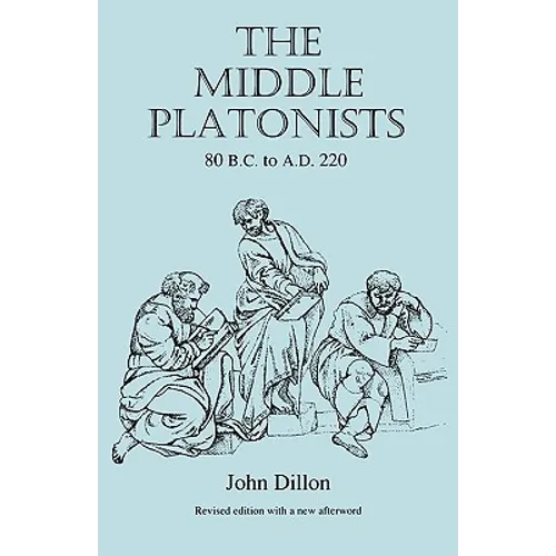 The Middle Platonists: 80 B.C. to A.D. 220