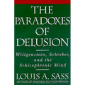 The Paradoxes of Delusion: Wittgenstein, Schreber, and the Schizophrenic Mind