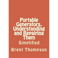 Portable Generators, Understanding and Repairing Them