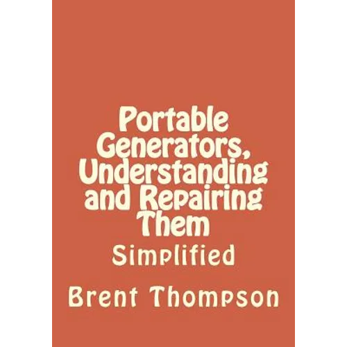 Portable Generators, Understanding and Repairing Them