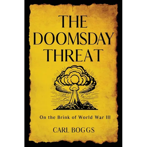 The Doomsday Threat: On the Brink of World War III