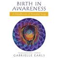 Birth in Awareness: A handbook of prenatal yoga