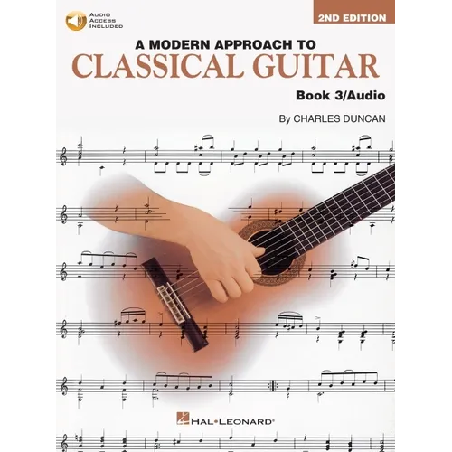 A Modern Approach to Classical Guitar Book 3 - Second Edition - Book with Audio by Charles Duncan