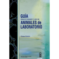 Guia para el cuidado y uso de animales de laboratorio