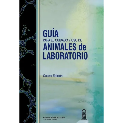 Guia para el cuidado y uso de animales de laboratorio