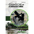 Cantos of a Capsized Canoe a Capsized Canoe