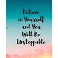 Believe in Yourself and You Will Be Unstoppable